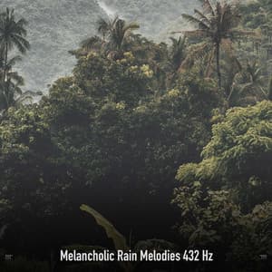 !!!!" Melancholic Rain Melodies 432 Hz "!!!! - Sonidos De Truenos y Lluvia