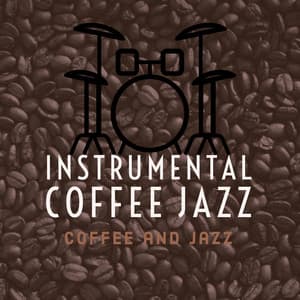 Instrumental Coffee Jazz - Coffee and Jazz