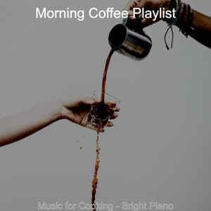 Music for Cooking - Bright Piano - Morning Coffee Playlist