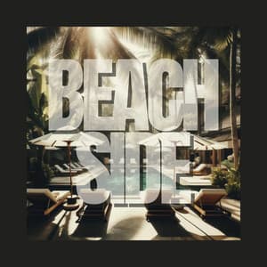 Beachside: Rhythms of the Summer Breeze - Beach House Chillout Music Academy