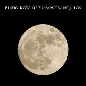 Ruido Rosa De Sueños Tranquilos - Bebés de ruido rosa
