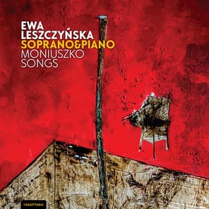 Ewa Leszczyńska soprano&piano Moniuszko Songs - Stanisław Moniuszko