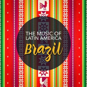 The Music of Latin America: Brazil - Brasil Various
