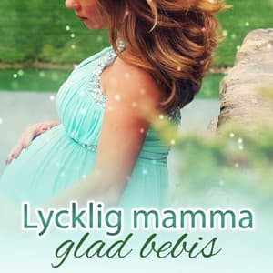 Lycklig mamma glad bebis: Avslappnande musik, Prenatal yogaövningar, Tid med familj, Bebis musik, Positivt tänkande, Harmoni - Zen Musik Akademi