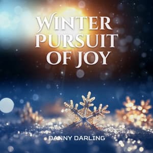 Winter Pursuit of Joy: Piano Dreamscapes - Danny Darling