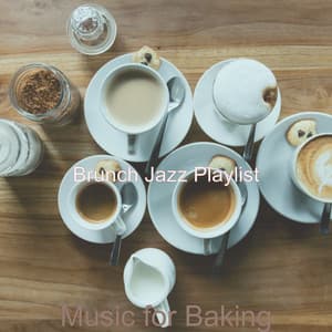 Music for Baking - Brunch Jazz Playlist