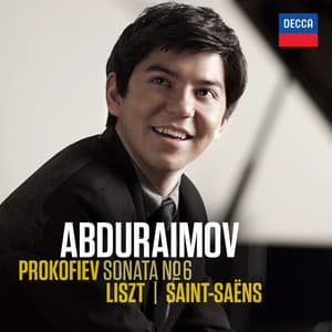 Prokofiev: Sonata No.6 / Liszt, Saint-Saëns - Behzod Abduraimov