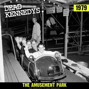 The Amusement Park - Dead Kennedys