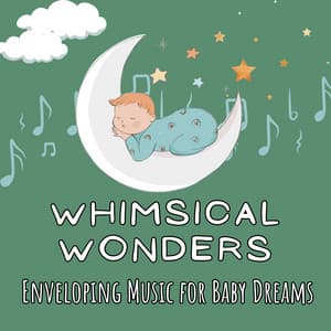 Whimsical Wonders: Enveloping Music for Baby Dreams - Sundance Darling