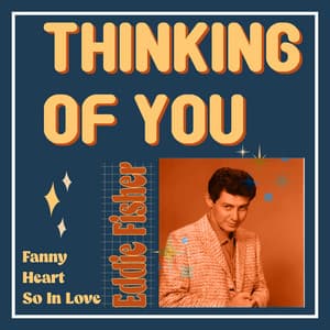 Thinking of You - Eddie Fisher