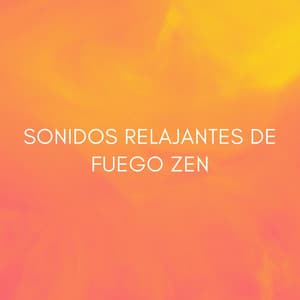 Sonidos Relajantes De Fuego Zen - Delmar Herrero