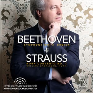 Beethoven: Symphony No. 3, Op. 55 "Eroica" - Strauss: Horn Concerto No. 1, Op. 11 - Pittsburgh Symphony Orchestra