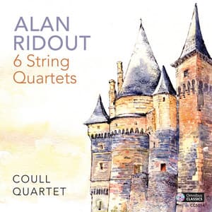 Alan Ridout: 6 String Quartets - Alan Ridout