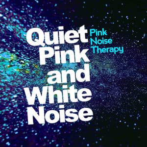 Quiet Pink and White Noise - Pink Noise Therapy