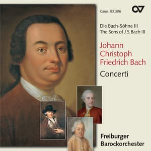 Bach, J.C.F.: Symphony in G Major; Symphony in B-Flat Major; Concerto grosso - Johann Christoph Friedrich Bach