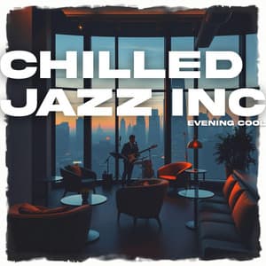 Evening Cool - Chilled Jazz Inc