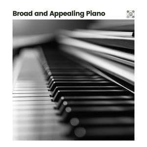 Broad and Appealing Piano - Relaxing Piano Therapy