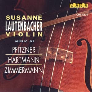 Pfitzner, Hartmann & Zimmermann: Violin Concertos & String Quartets - Susanne Lautenbacher