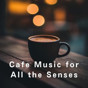Cafe Music for All the Senses - Relaxing Piano Crew