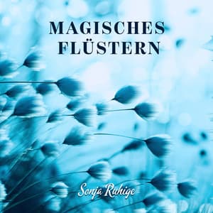 Magisches Flüstern - Sonja Ruhige
