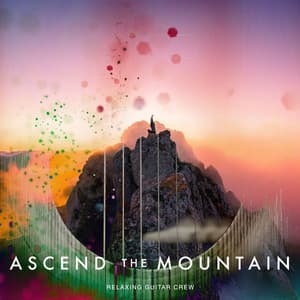 Ascend the Mountain - Relaxing Guitar Crew