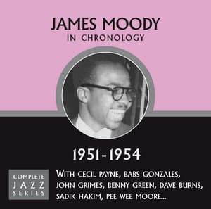 Complete Jazz Series 1951 - 1954 - James Moody