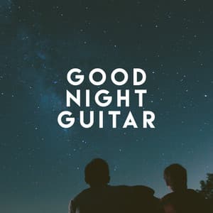 Good Night Guitar - Afternoon Acoustic