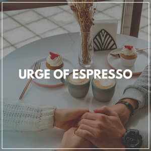 Urge of Espresso - Jazz Chill 101
