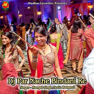 DJ Par Nache Bindani Re - Mangal Singh