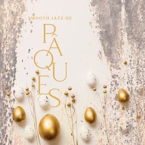 Smooth jazz de Pâques: Musique de fond relaxante 2022 - Oasis de musique jazz relaxant