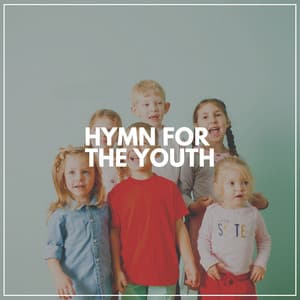 Hymn for the Youth - Night Time Nursery Rhymes