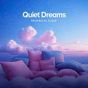 Quiet Dreams - Technical Sleep