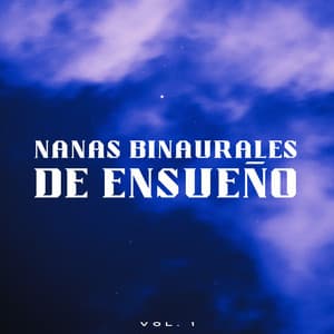 Nanas Binaurales De Ensueño Vol. 1 - Sueño de ritmos binaurales puros