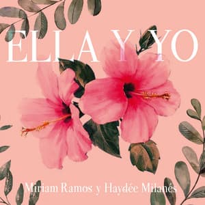 Ella y Yo - Haydée Milanés