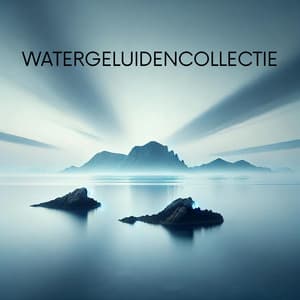 Watergeluidencollectie: Stroom, Waterval, Oceaan, Regen - Ontspannende Therapie - Ontspanning Muziek Club
