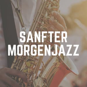 Sanfter Morgenjazz - Frühstück Jazz