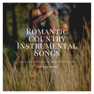 Romantic Country Instrumental Songs - Western Lovers
