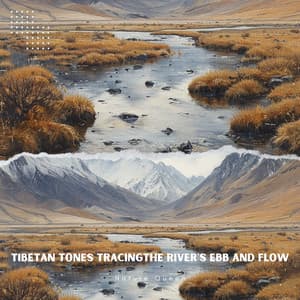 Tibetan Tones Tracingthe River's Ebb and Flow - Nature Queen