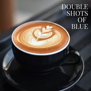 Double Shot of Blues - Good Morning Jazz Cafe