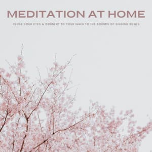 Meditation At Home: Close Your Eyes & Connect To Your Inner To The Sounds Of Singing Bowls - elderflowers