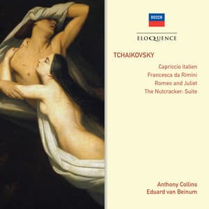 Tchaikovsky: Capriccio Italien; Francesca da Rimini; Romeo & Juliet; The Nutcracker: Suite - Pyotr Ilyich Tchaikovsky