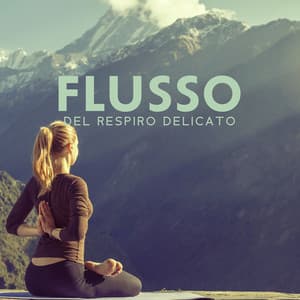 Flusso del respiro delicato: Fuga Zen consapevole - Meditazione zen musica