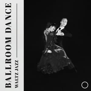 Ballroom Dance: Waltz Jazz, Relaxing Instrumental Music, Lovely Dance - Piano Jazz Background Music Masters