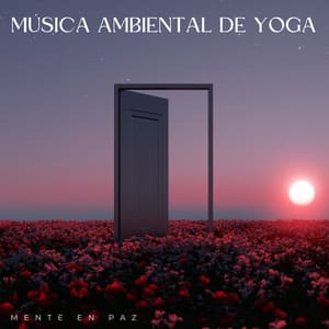 Música Ambiental De Yoga: Mente En Paz - Mente de paz