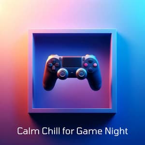 Calm Chill for Game Night: Lofi Music - Video Background Music Masters