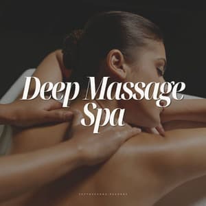 Deep Massage Spa - Thai Massage Music