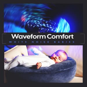 Waveform Comfort - White Noise Babies