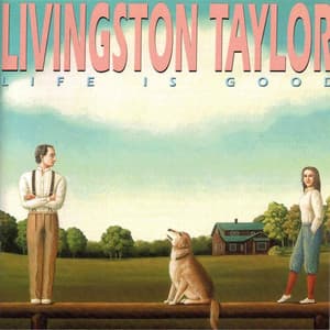 Life is Good - Livingston Taylor