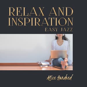 Relax and Inspiration - Alice Hundred