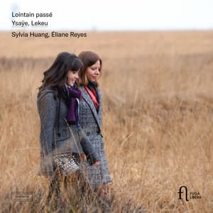 Ysaÿe & Lekeu: Lointain passé - Sylvia Huang